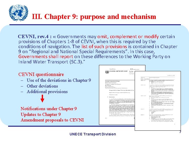 III. Chapter 9: purpose and mechanism CEVNI, rev. 4 : « Governments may omit,