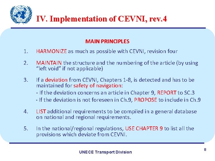 IV. Implementation of CEVNI, rev. 4 MAIN PRINCIPLES 1. HARMONIZE as much as possible