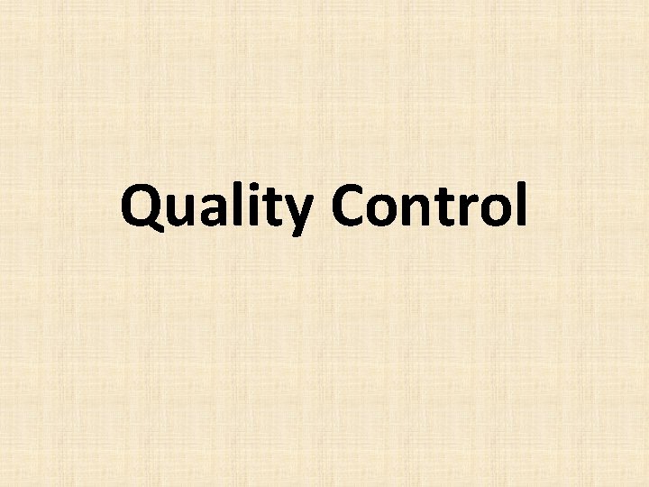 Quality Control 