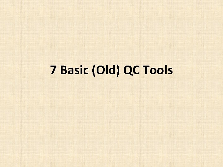 7 Basic (Old) QC Tools 