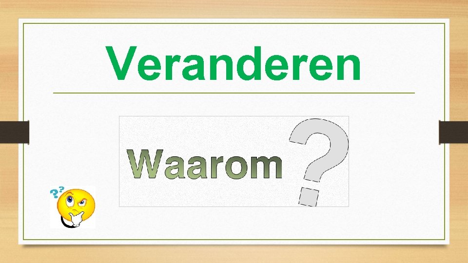 Veranderen 