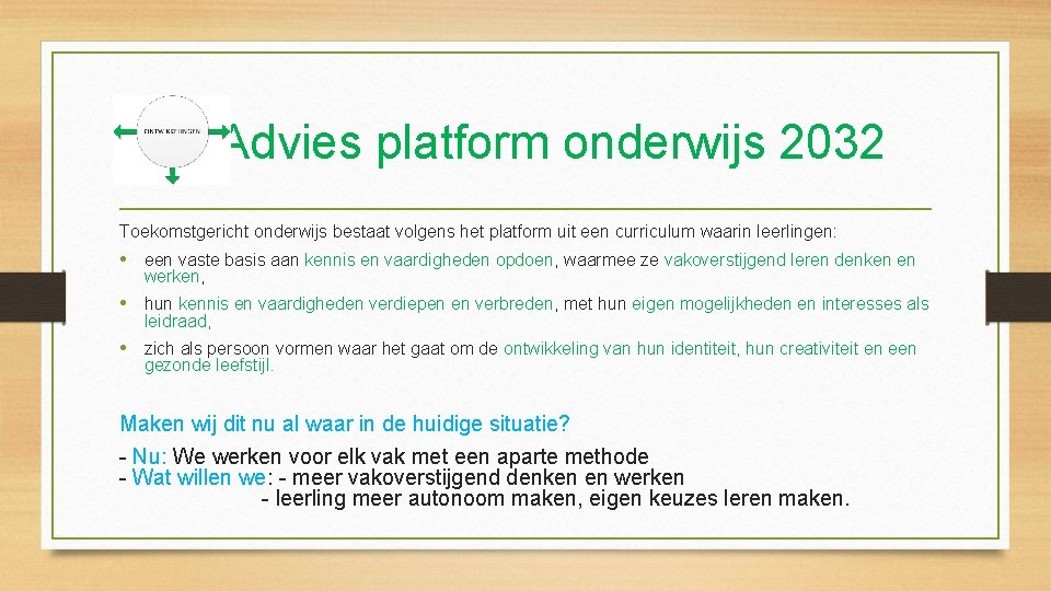  Advies platform onderwijs 2032 Toekomstgericht onderwijs bestaat volgens het platform uit een curriculum