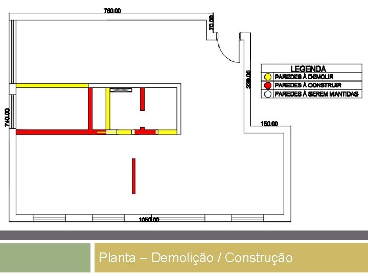 Planta – Demolição / Construção 