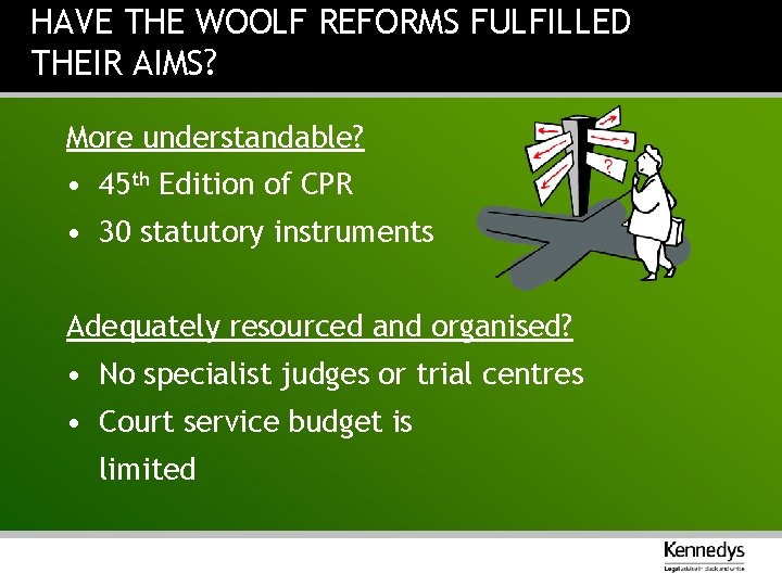 HAVE THE WOOLF REFORMS FULFILLED THEIR AIMS? More understandable? • 45 th Edition of