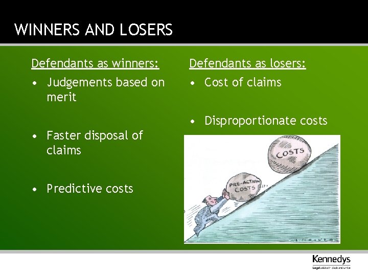 WINNERS AND LOSERS Defendants as winners: Defendants as losers: • Judgements based on merit