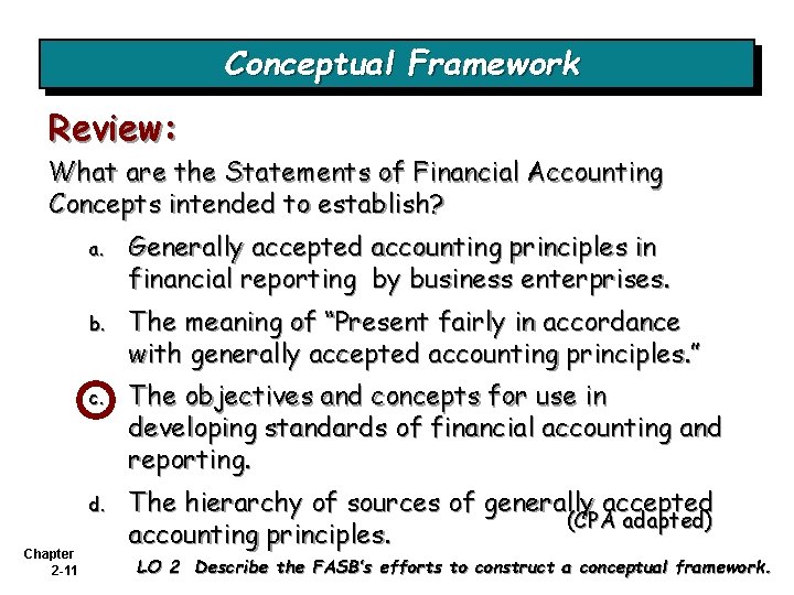 Conceptual Framework Review: What are the Statements of Financial Accounting Concepts intended to establish?