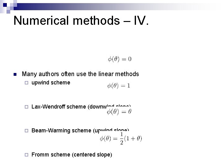 Numerical methods – IV. n Many authors often use the linear methods ¨ upwind