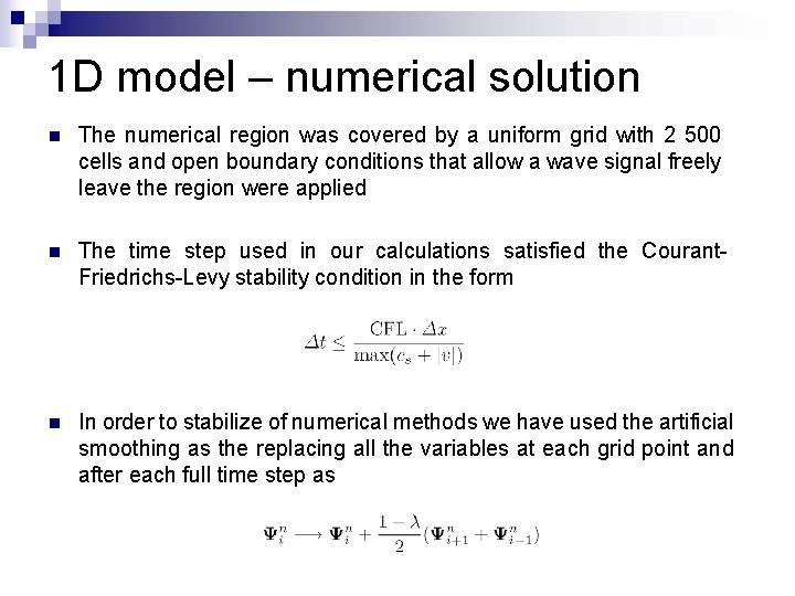 1 D model – numerical solution n The numerical region was covered by a