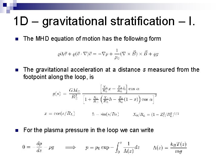 1 D – gravitational stratification – I. n The MHD equation of motion has
