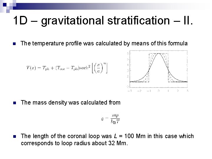 1 D – gravitational stratification – II. n The temperature profile was calculated by