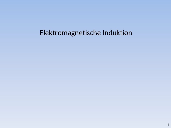 Elektromagnetische Induktion 1 