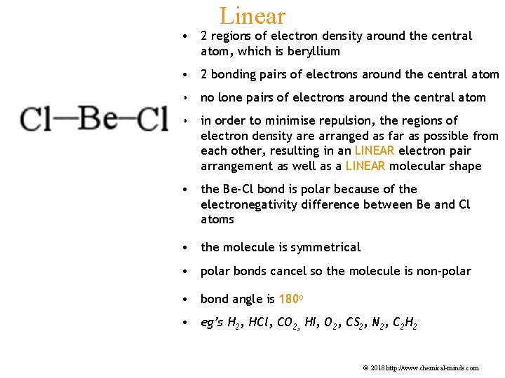 Linear • 2 regions of electron density around the central atom, which is beryllium