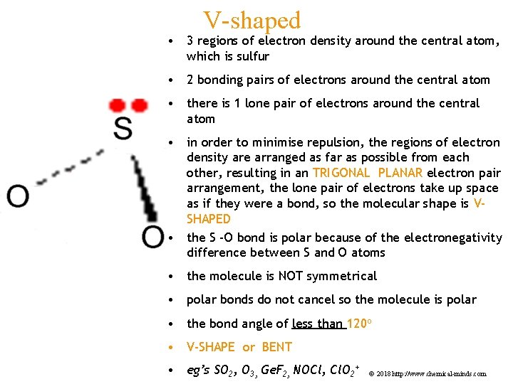 V-shaped • 3 regions of electron density around the central atom, which is sulfur