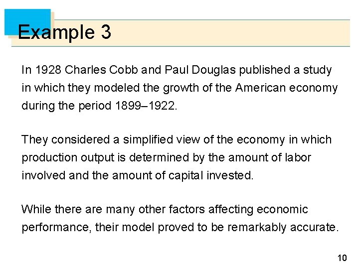 Example 3 In 1928 Charles Cobb and Paul Douglas published a study in which