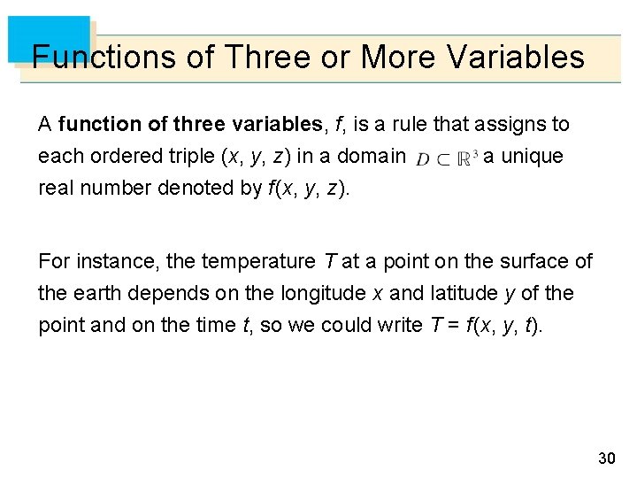 Functions of Three or More Variables A function of three variables, f, is a