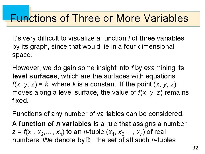 Functions of Three or More Variables It’s very difficult to visualize a function f