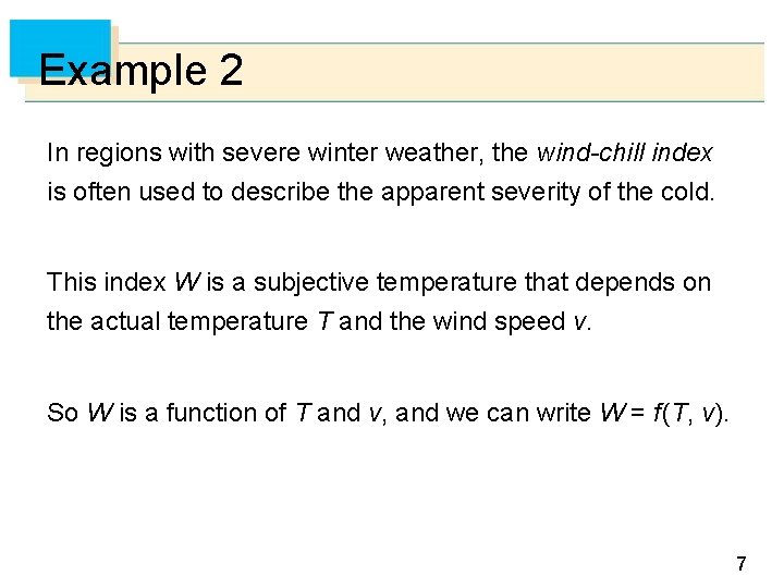 Example 2 In regions with severe winter weather, the wind-chill index is often used