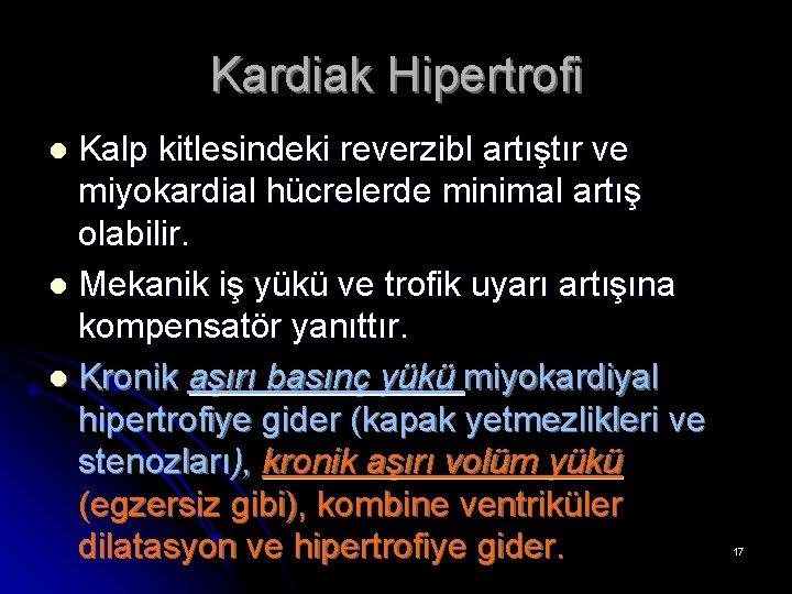 Kardiak Hipertrofi Kalp kitlesindeki reverzibl artıştır ve miyokardial hücrelerde minimal artış olabilir. l Mekanik