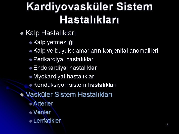 Kardiyovasküler Sistem Hastalıkları l Kalp yetmezliği l Kalp ve büyük damarların konjenital anomalileri l