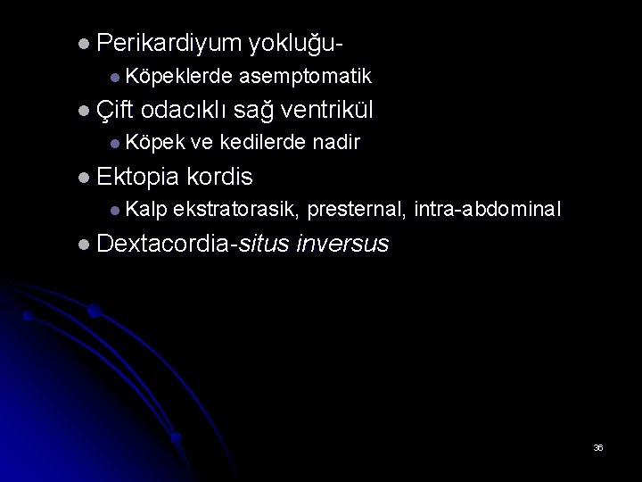 l Perikardiyum l Köpeklerde l Çift yokluğu- asemptomatik odacıklı sağ ventrikül l Köpek l