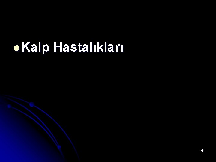 l Kalp Hastalıkları 4 