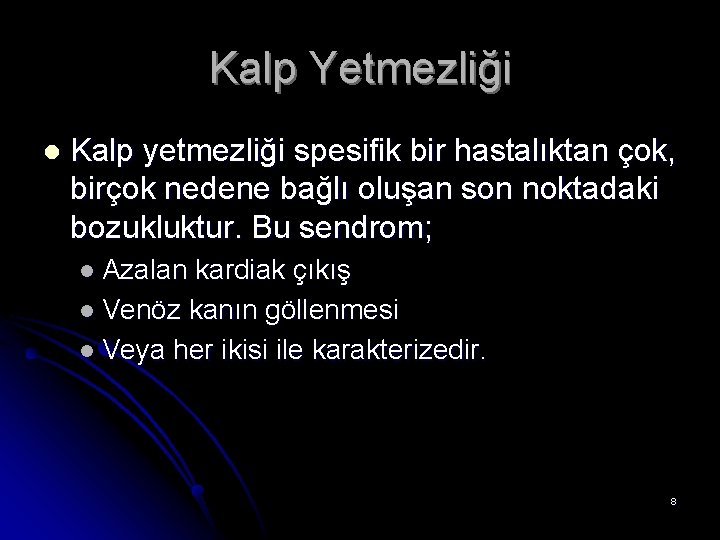 Kalp Yetmezliği l Kalp yetmezliği spesifik bir hastalıktan çok, birçok nedene bağlı oluşan son