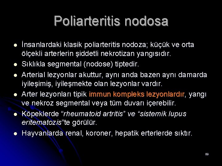 Poliarteritis nodosa l l l İnsanlardaki klasik poliarteritis nodoza; küçük ve orta ölçekli arterlerin