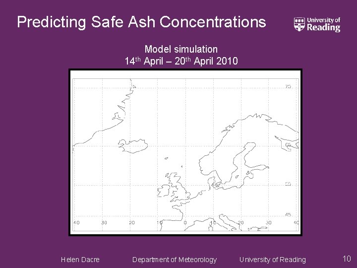 Predicting Safe Ash Concentrations Model simulation 14 th April – 20 th April 2010