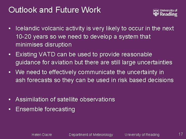 Outlook and Future Work • Icelandic volcanic activity is very likely to occur in