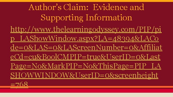 Author’s Claim: Evidence and Supporting Information http: //www. thelearningodyssey. com/PIP/pi p_LAShow. Window. aspx? LA=48394&LACo