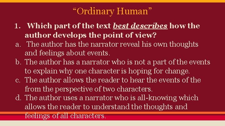 “Ordinary Human” 1. a. b. c. d. Which part of the text best describes