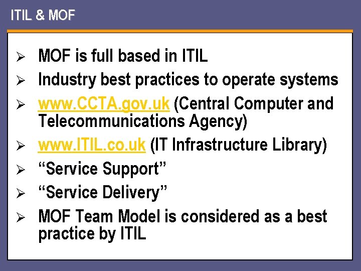 ITIL & MOF Ø Ø Ø Ø MOF is full based in ITIL Industry ITIL & MOF Ø Ø Ø Ø MOF is full based in ITIL Industry
