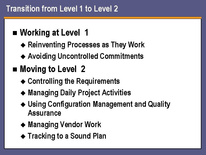 Transition from Level 1 to Level 2 n Working at Level 1 u Reinventing Transition from Level 1 to Level 2 n Working at Level 1 u Reinventing