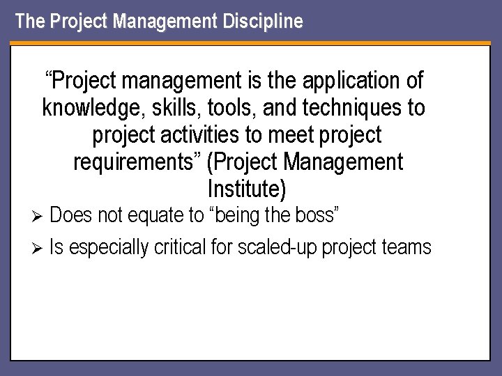 The Project Management Discipline “Project management is the application of knowledge, skills, tools, and The Project Management Discipline “Project management is the application of knowledge, skills, tools, and