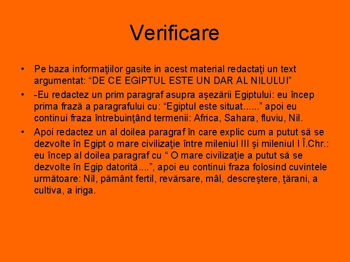 Verificare • Pe baza informaţiilor gasite in acest material redactaţi un text argumentat: “DE