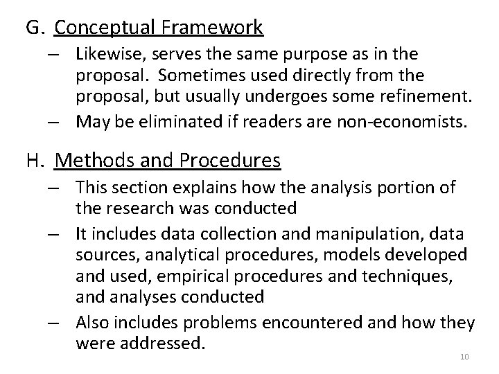 G. Conceptual Framework – Likewise, serves the same purpose as in the proposal. Sometimes