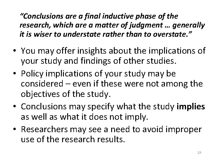 “Conclusions are a final inductive phase of the research, which are a matter of