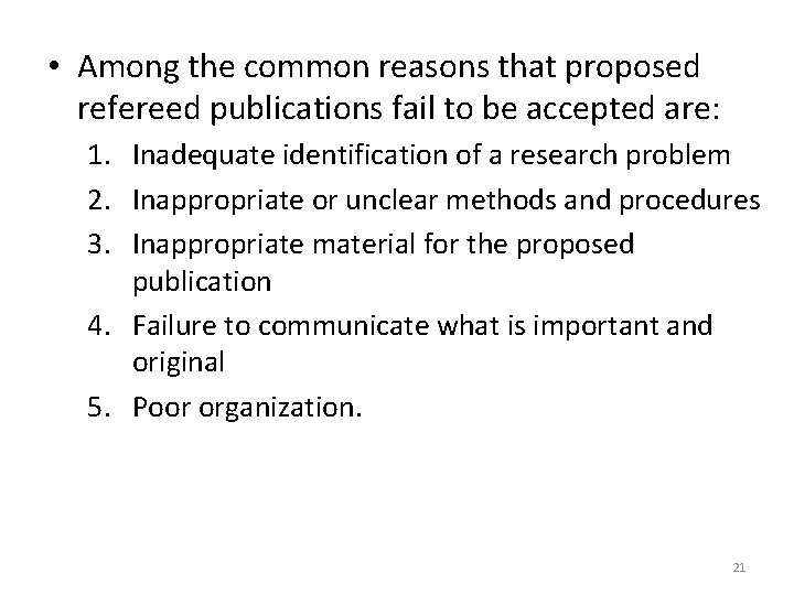  • Among the common reasons that proposed refereed publications fail to be accepted