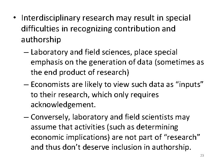  • Interdisciplinary research may result in special difficulties in recognizing contribution and authorship