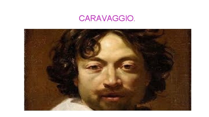 CARAVAGGIO. 