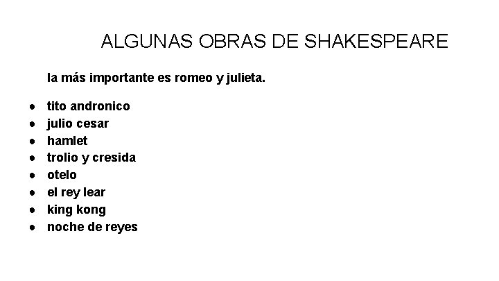 ALGUNAS OBRAS DE SHAKESPEARE la más importante es romeo y julieta. ● ● ●