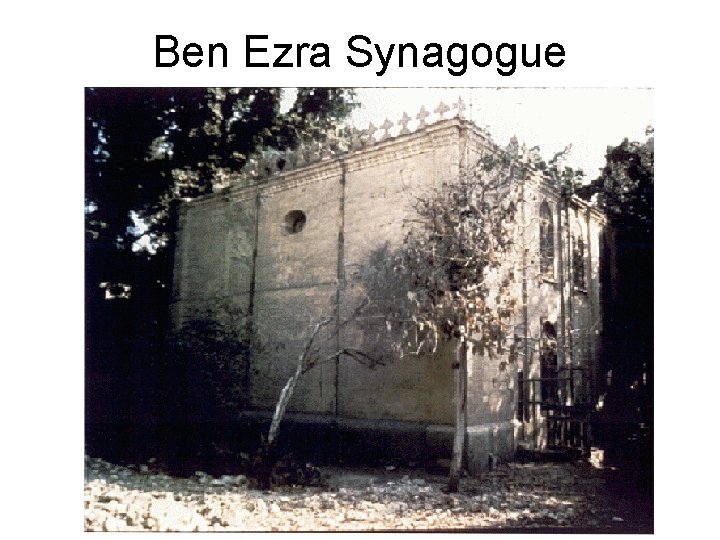 Ben Ezra Synagogue Ben Ezra Synagogue