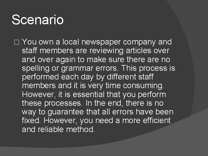 Scenario � You own a local newspaper company and staff members are reviewing articles Scenario � You own a local newspaper company and staff members are reviewing articles