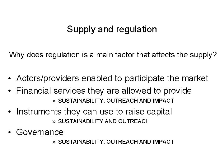 Supply and regulation Why does regulation is a main factor that affects the supply?