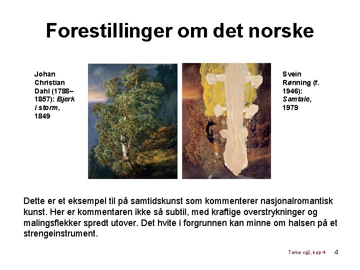 Forestillinger om det norske Johan Christian Dahl (1788– 1857): Bjerk i storm, 1849 Svein Forestillinger om det norske Johan Christian Dahl (1788– 1857): Bjerk i storm, 1849 Svein