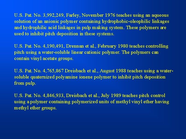 U. S. Pat. No. 3, 992, 249, Farley, November 1976 teaches using an aqueous