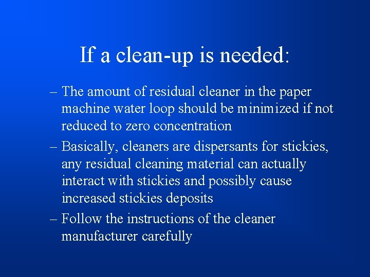 If a clean-up is needed: – The amount of residual cleaner in the paper