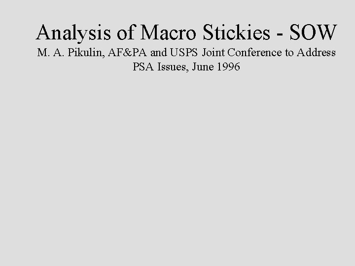 Analysis of Macro Stickies - SOW M. A. Pikulin, AF&PA and USPS Joint Conference
