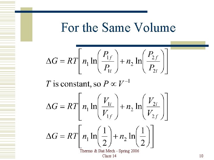 For the Same Volume Thermo & Stat Mech - Spring 2006 Class 14 10