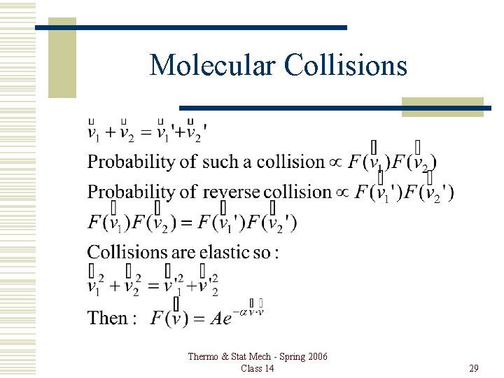 Molecular Collisions Thermo & Stat Mech - Spring 2006 Class 14 29 